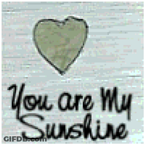Good Morning You Are My Only Sunshine GIF