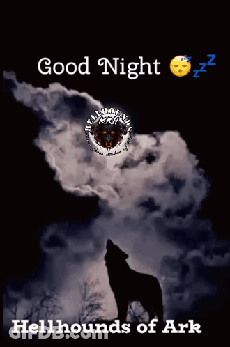 Good Night Hellhounds Of Ark Wolf Howling GIF