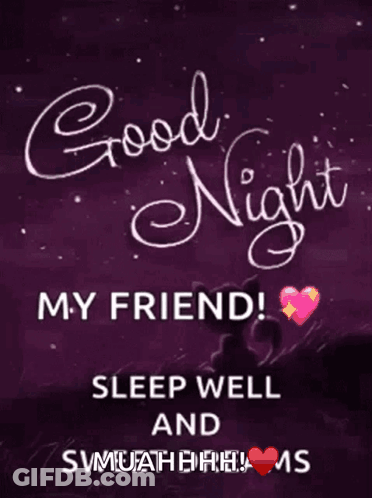 Good Night My Friend Sleep Well GIF