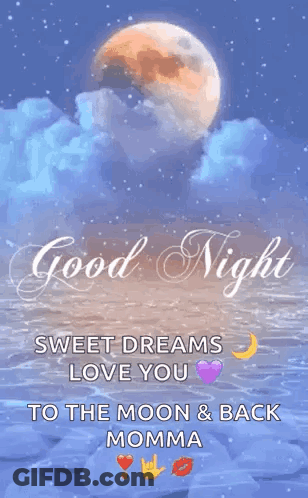 Good Night Sweet Dreams Love You To The Moon & Back Momma GIF