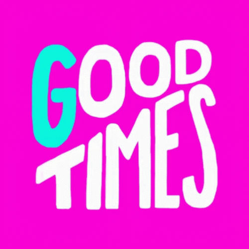 Good Times Polychromatic Mobile Text GIF