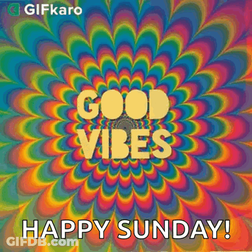 Good Vibes Happy Sunday GIF