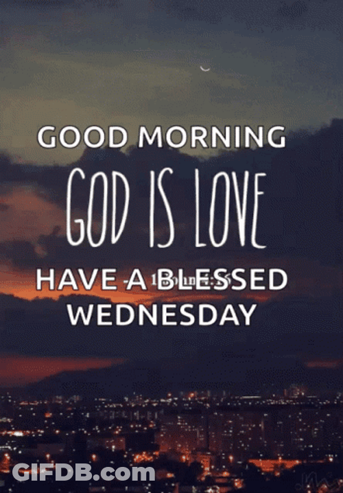 Good Wednesday Morning God Is Love GIF