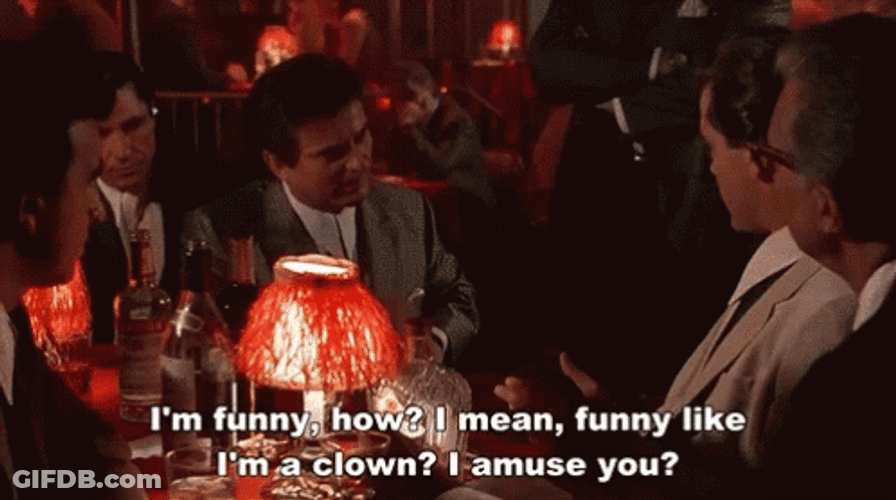 Goodfellas Tommy Devito Im Funny How GIF