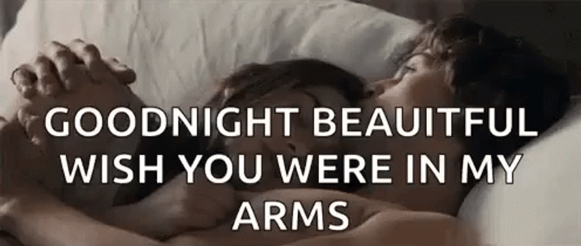 Goodnight Beautiful Wish You Were In My Arms GIF