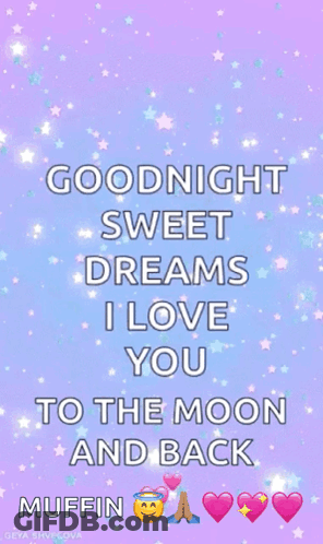 Goodnight Sweet Dreams Love You To The Moon And Back Muffin GIF