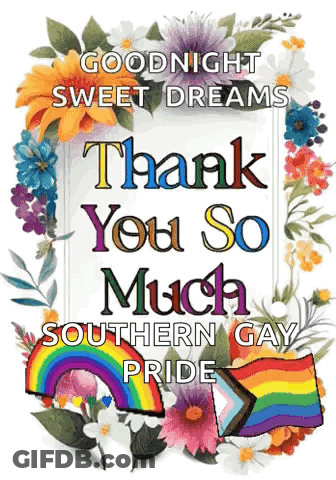 Goodnight Sweet Dreams Thank You Southern Gay Pride Poster GIF