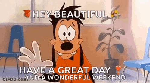 Goofy Waving Saying Hey Beautiful Have A Great Day GIF