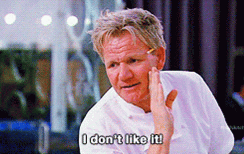 Gordon Ramsay I Don't Like It GIF