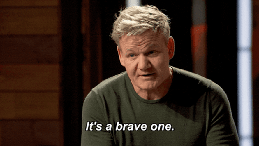 Gordon Ramsay Its A Brave One GIF