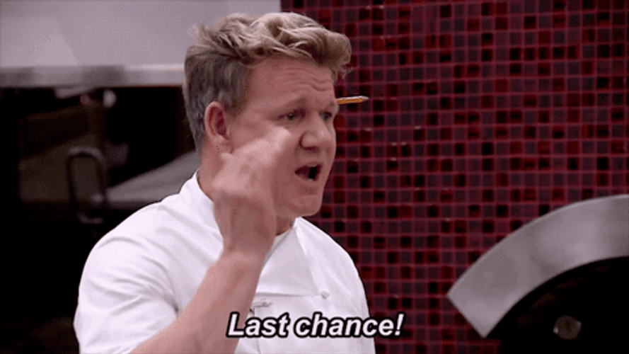 Gordon Ramsay Last Chance GIF