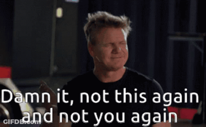 Gordon Ramsay Saying Not Again GIF