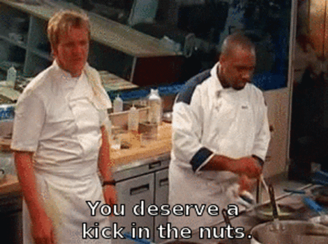 Gordon Ramsay You Deserve A Kick GIF