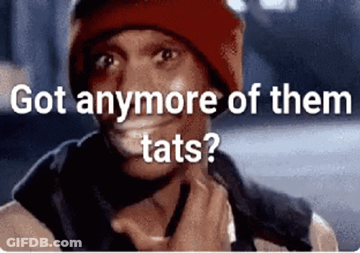 Got Anymore From Them Tattoo GIF