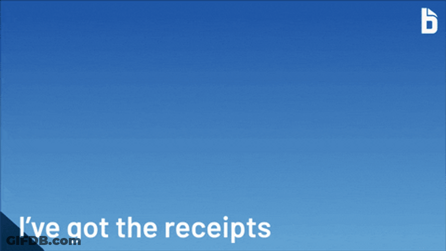 Got The Receipts Of All Bills GIF