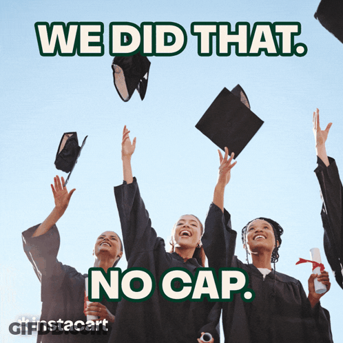 Graduates Throwing Caps With We Did That No Cap GIF