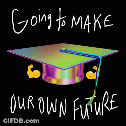 Graduation Cap Going To Make Our Future GIF