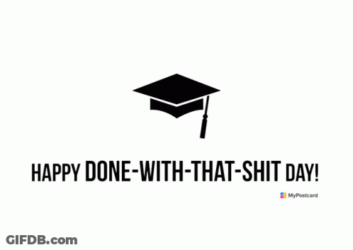 Graduation Cap Happy Done With That Day GIF