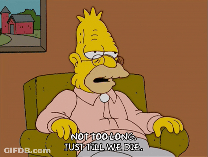 Grandpa Simpson Saying Not Long Till We Die GIF