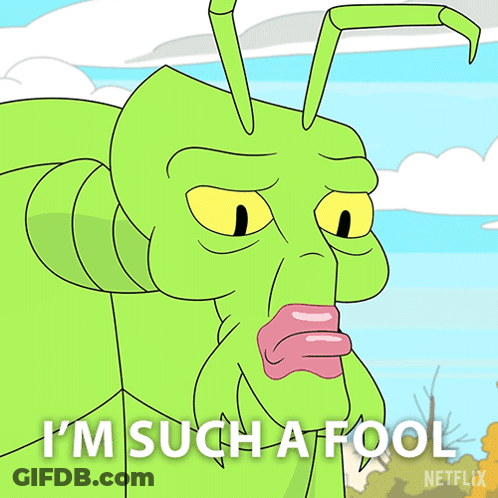 Grasshopper Says I'm Such A Fool Netflix GIF