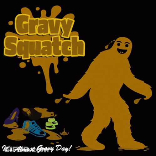 Gravy Squatch Poster With Bigfoot GIF