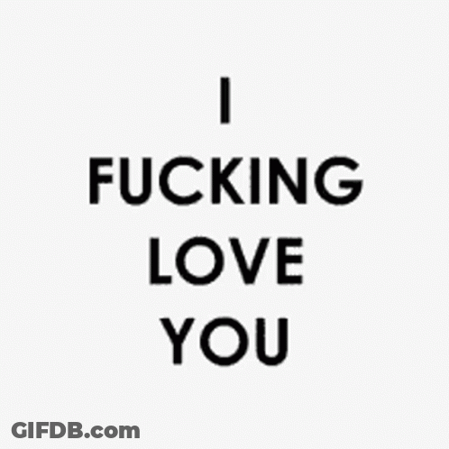 Gray Background I Fucking Love You GIF