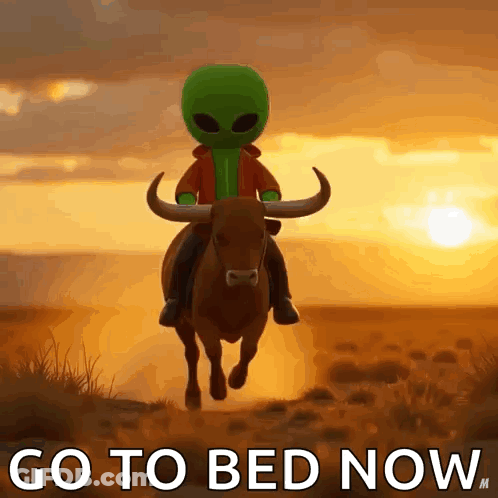 Green Alien Riding Bull Go To Bed Now GIF