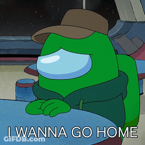 Green Among Us Character Says I Wanna Go Home GIF