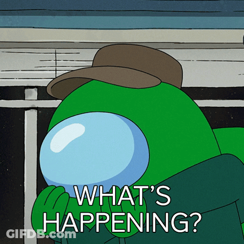 Green Among Us Character With Hat Says What's Happening GIF