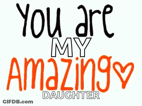 Green And Black Sign You Are My Beautiful Daughter GIF