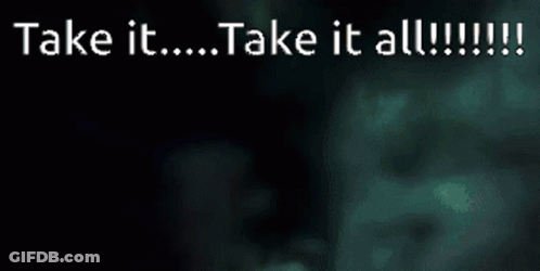 Green Background Saying Take It Take It All GIF