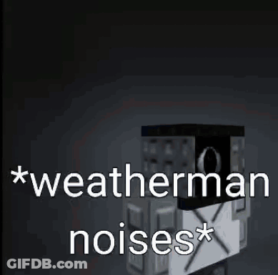 Green Box Saying Weatherman Noises GIF