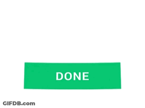 Green Button Saying Done GIF