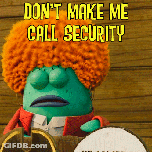 Green Cartoon Character Orange Afro Says Don't Make Me Call Security GIF