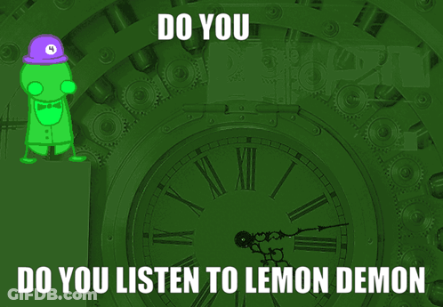Green Clock Saying Do You Listen To Lemon Demon GIF