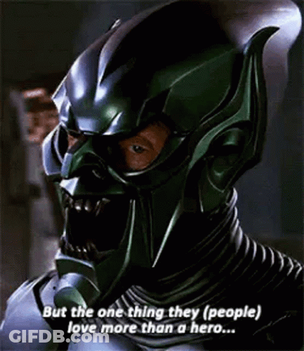 Green Goblin Saying But The One Thing People Love More Than A Hero GIF