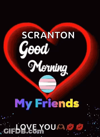 Green Heart Scranton Good Morning My Friends Love You GIF