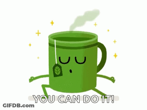 Green Mug With Tea Bag Saying You Can Do It GIF