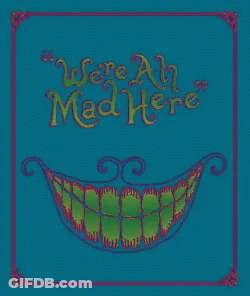 Green Poster Saying We're All Mad Here GIF