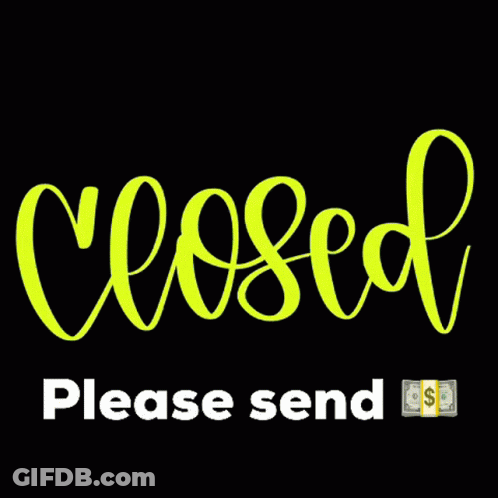 Green Sign Saying Closed Please Send Money GIF
