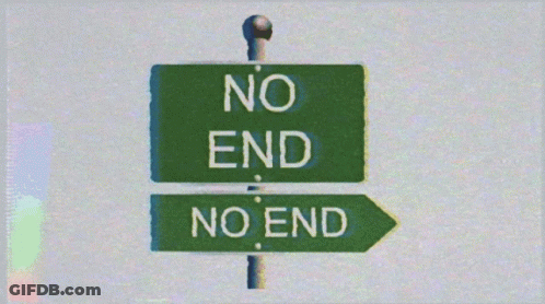 Green Sign Saying No End And No End GIF