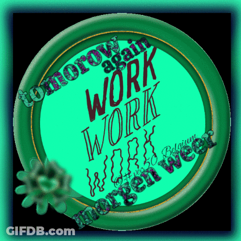Green Sign Saying Tomorrow Again Work GIF