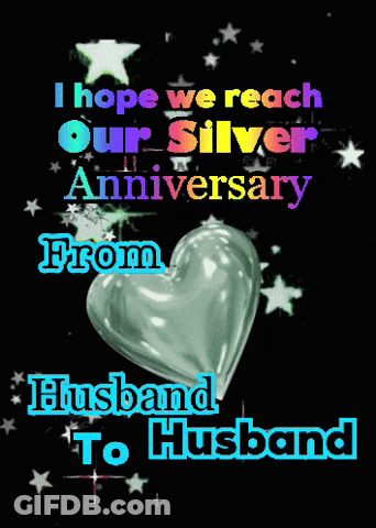 Greeting Card Saying I Hope We Reach Our Silver Anniversary GIF