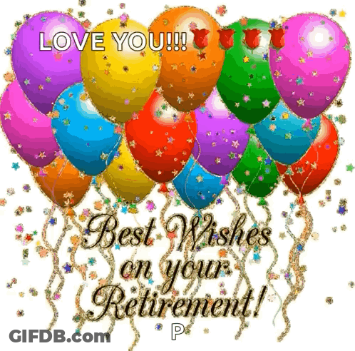 Greeting Card With Balloons And Confetti Says Love You Best Wishes On Your Retirement GIF