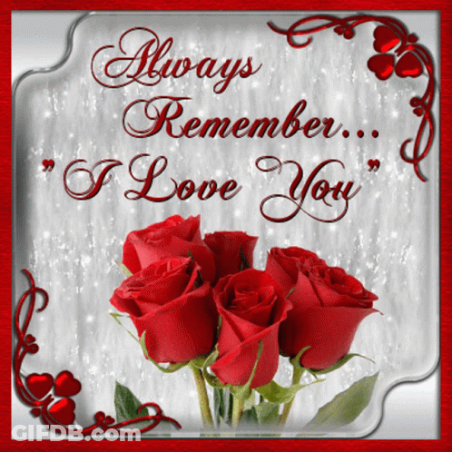 Greeting Card With Red Roses Always Remember I Love You GIF