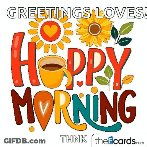 Greetings Loves Happy Morning With A Cup Of Coffee Sunflowers And Leaves GIF