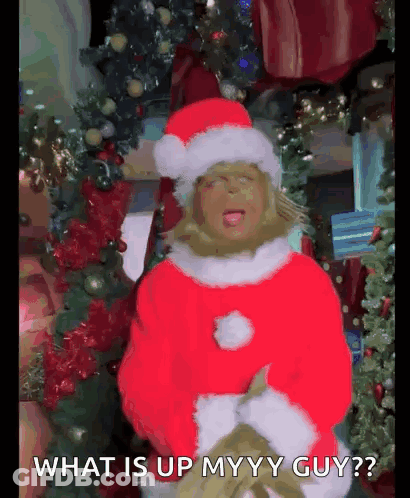 Grinch Asking What Is Up My Y Guy By Christmas Tree GIF