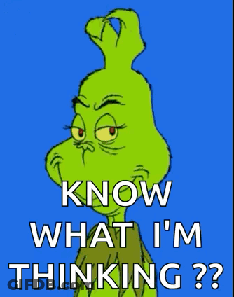 Grinch Cartoon Saying Know What I'm Thinking GIF