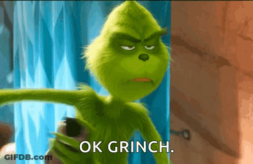 Grinch Close Up Saying I Guess I Could Use A Little Social Interaction GIF