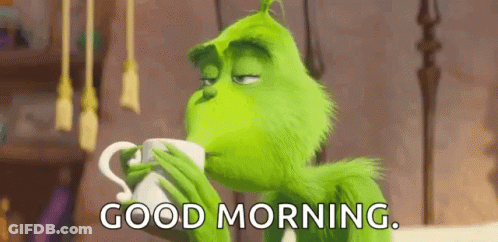 Grinch Drinking Coffee Saying Good Morning GIF